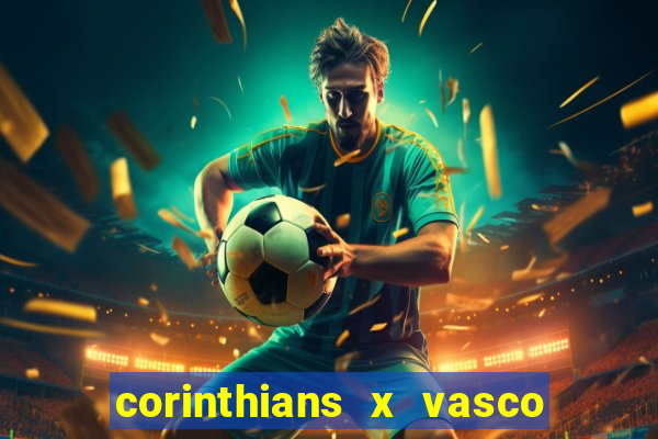 corinthians x vasco da gama ao vivo futemax